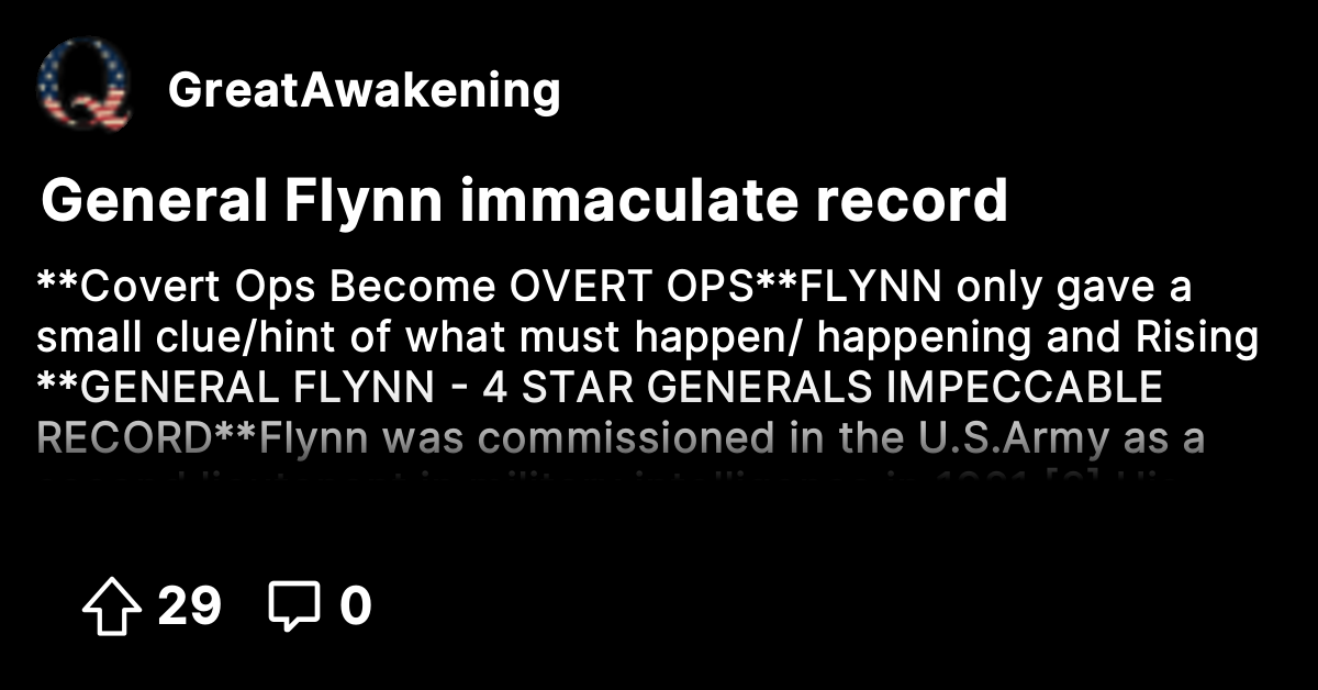 General Flynn immaculate record - The Great Awakening - Where We Go Qne ...