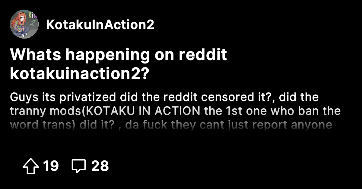 Whats happening on reddit kotakuinaction2? Kotaku In Action 2 The