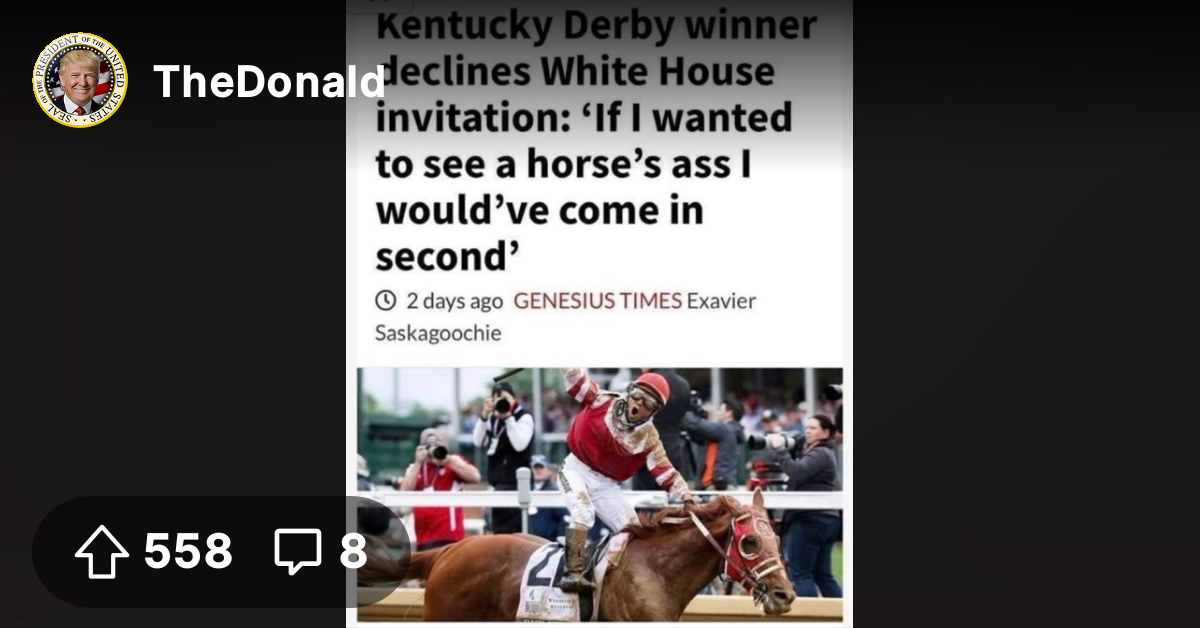 Kentucky Derby Winner Declines White House Invitation! The Donald