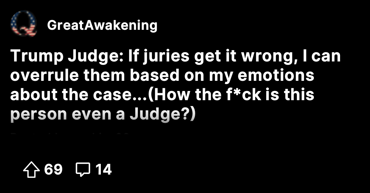 Trump Judge If juries get it wrong, I can overrule them based on my