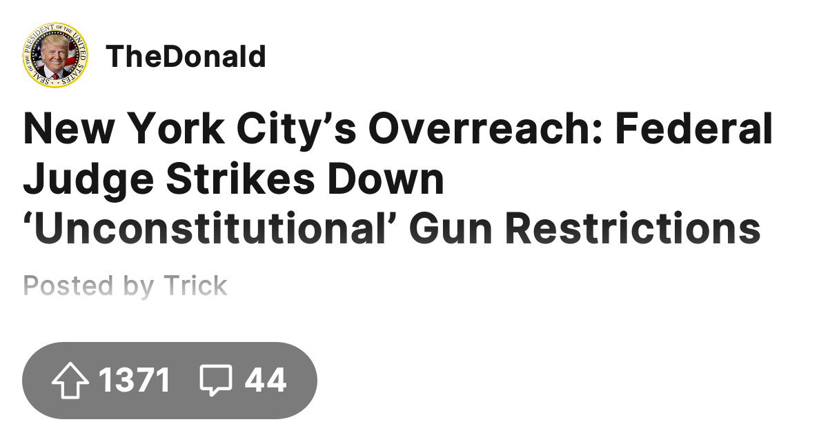 New York Citys Overreach Federal Judge Strikes Down ‘unconstitutional Gun Restrictions The 6131