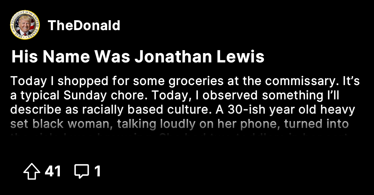 His Name Was Jonathan Lewis The Donald America First Patriots Win