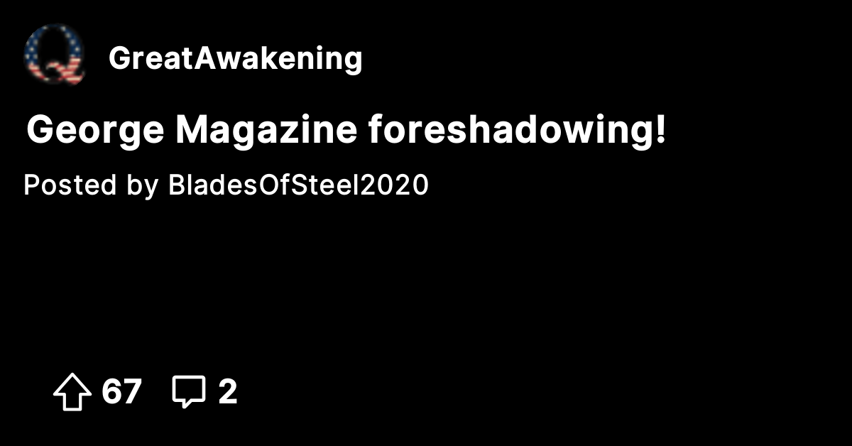 Magazine foreshadowing! The Great Awakening Where We Go Qne