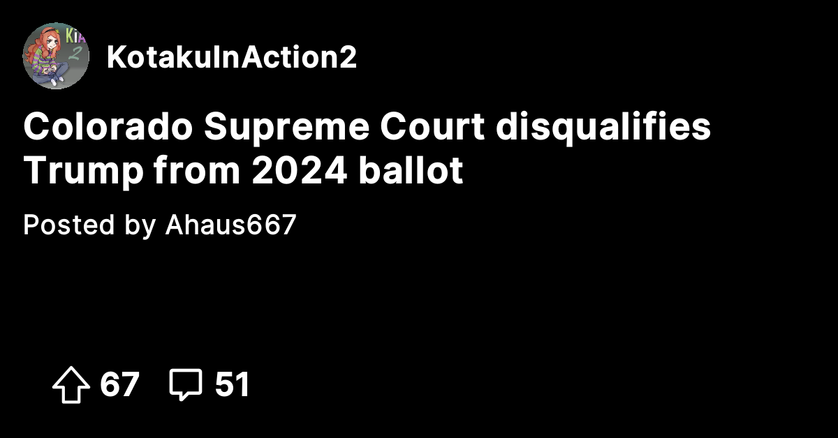 Colorado Supreme Court Disqualifies Trump From 2024 Ballot Kotaku In   17s5DbKLN0