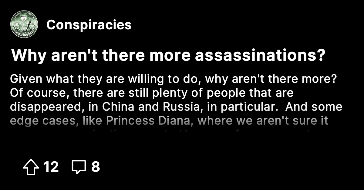 Why aren't there more assassinations? Conspiracies Conspiracy Theories & Facts
