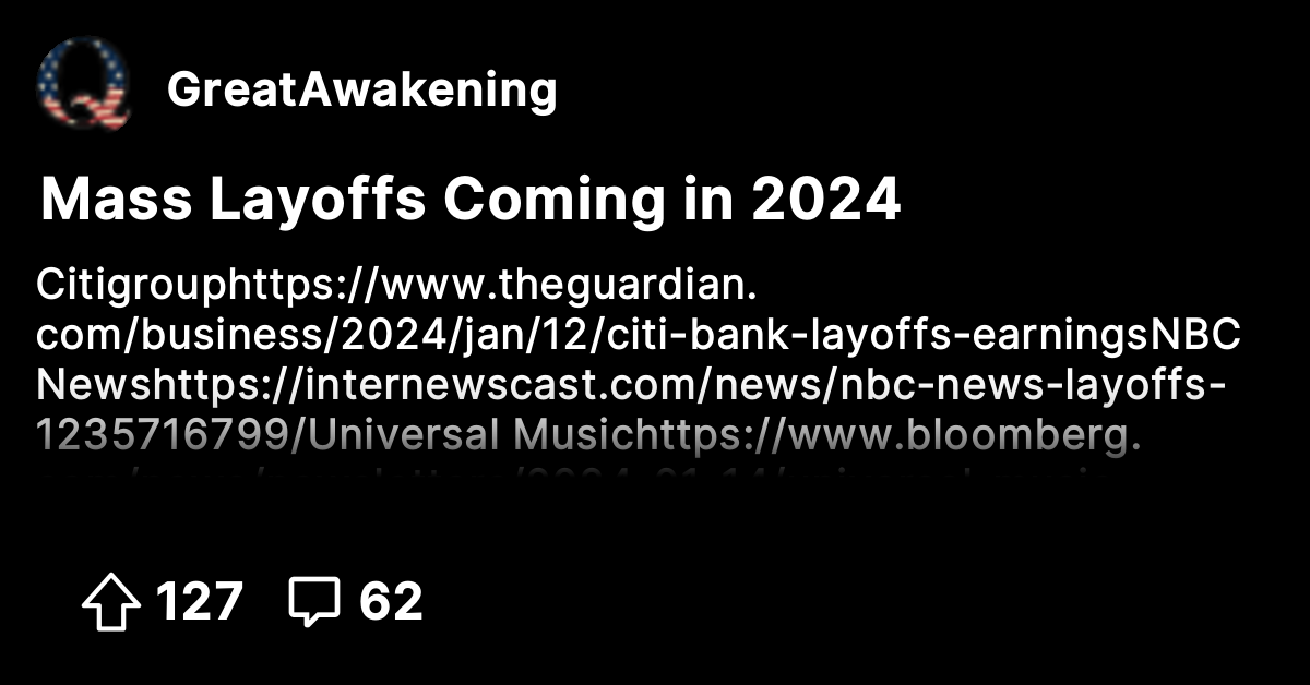 Mass Layoffs Coming in 2024 The Great Awakening Where We Go Qne, We