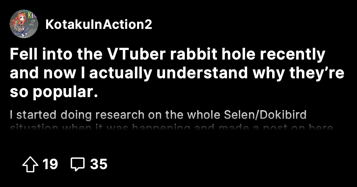 Fell into the VTuber rabbit hole recently and now I actually understand why they’re so popular