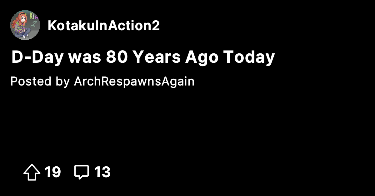 D-Day was 80 Years Ago Today - Kotaku In Action 2 - The Official