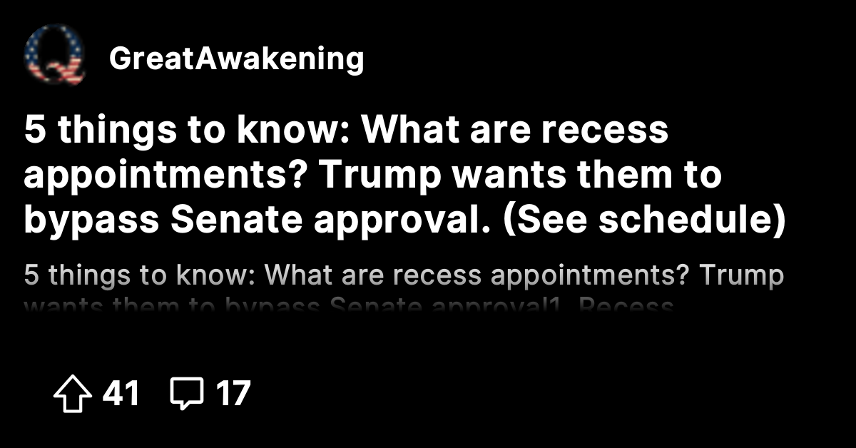 5 things to know: What are recess appointments? Trump wants them to ...