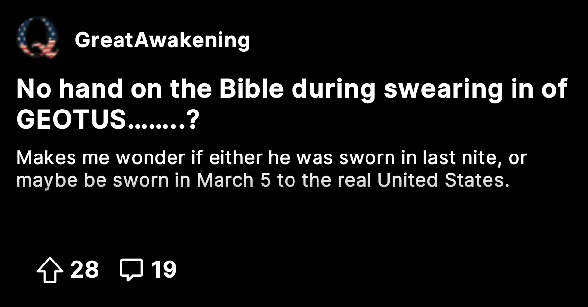 No hand on the Bible during swearing in of GEOTUS……..? - The Great ...