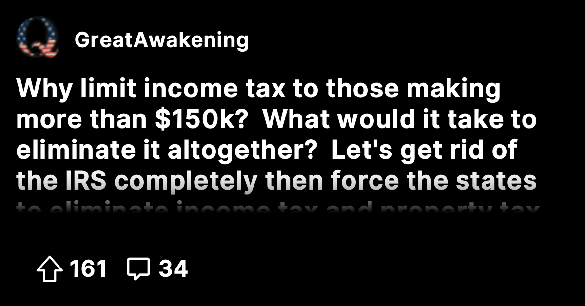 Why limit income tax to those making more than $150k? What would it ...