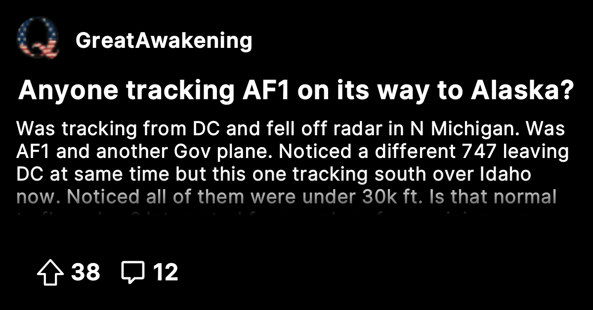 Anyone tracking AF1 on its way to Alaska? - The Great Awakening - Where ...