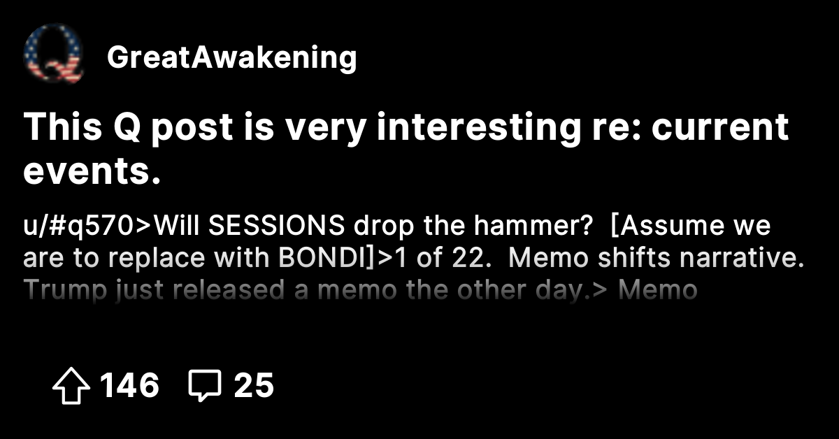 This Q post is very interesting re: current events. - The Great ...