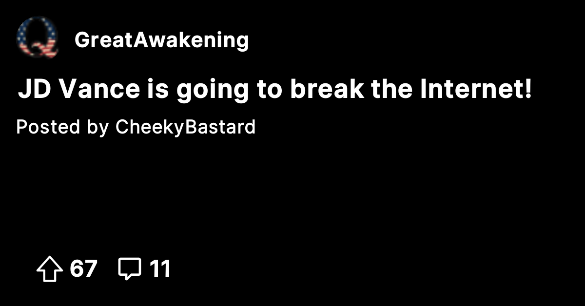 JD Vance is going to break the Internet! - The Great Awakening - Where ...