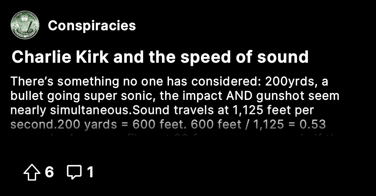 Charlie Kirk and the speed of sound - Conspiracies - Conspiracy ...
