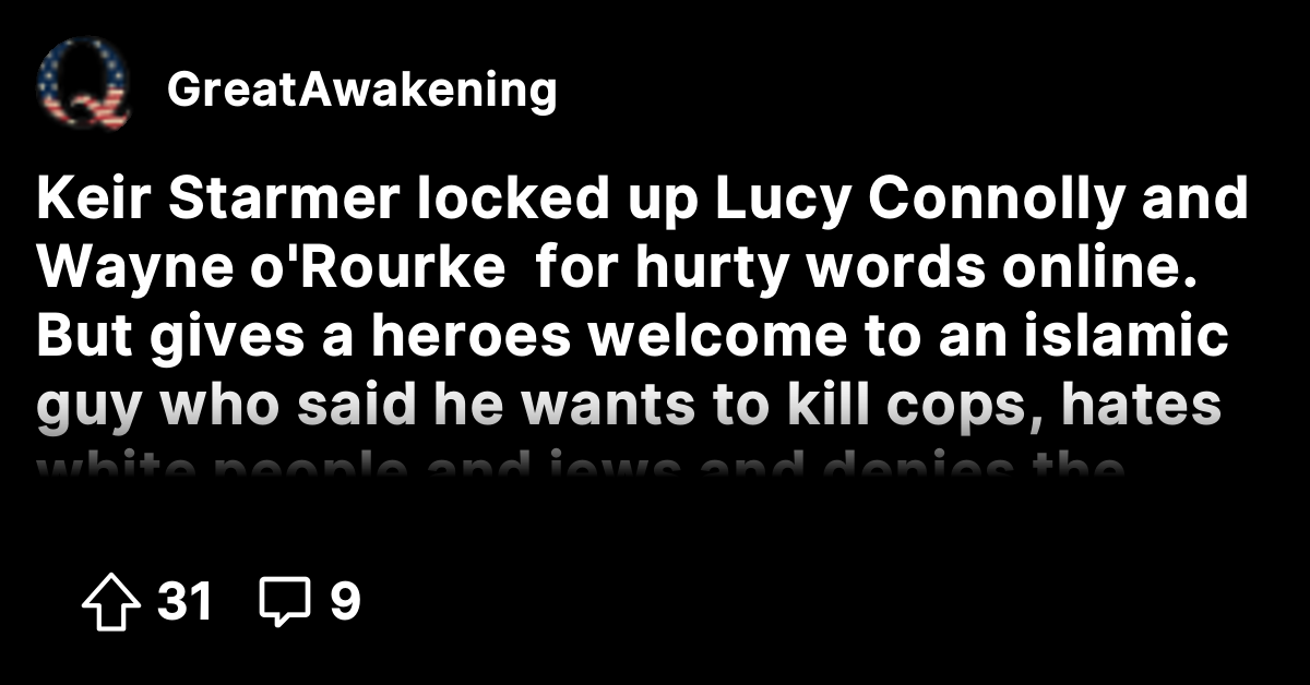 Keir Starmer locked up Lucy Connolly and Wayne o'Rourke for hurty words ...