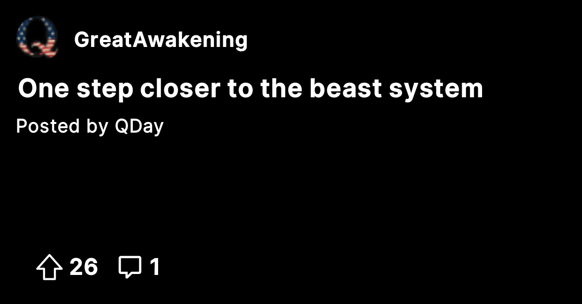 One step closer to the beast system - The Great Awakening - Where We Go ...