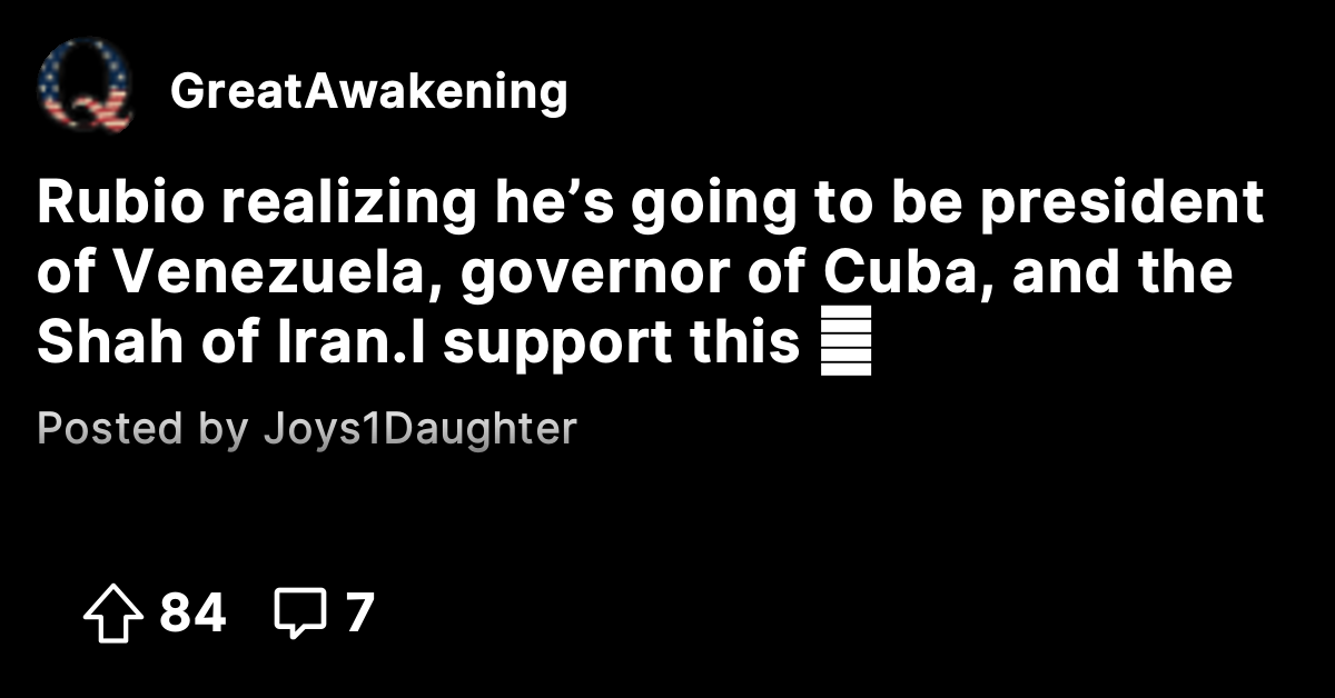 Rubio realizing he’s going to be president of Venezuela, governor of ...