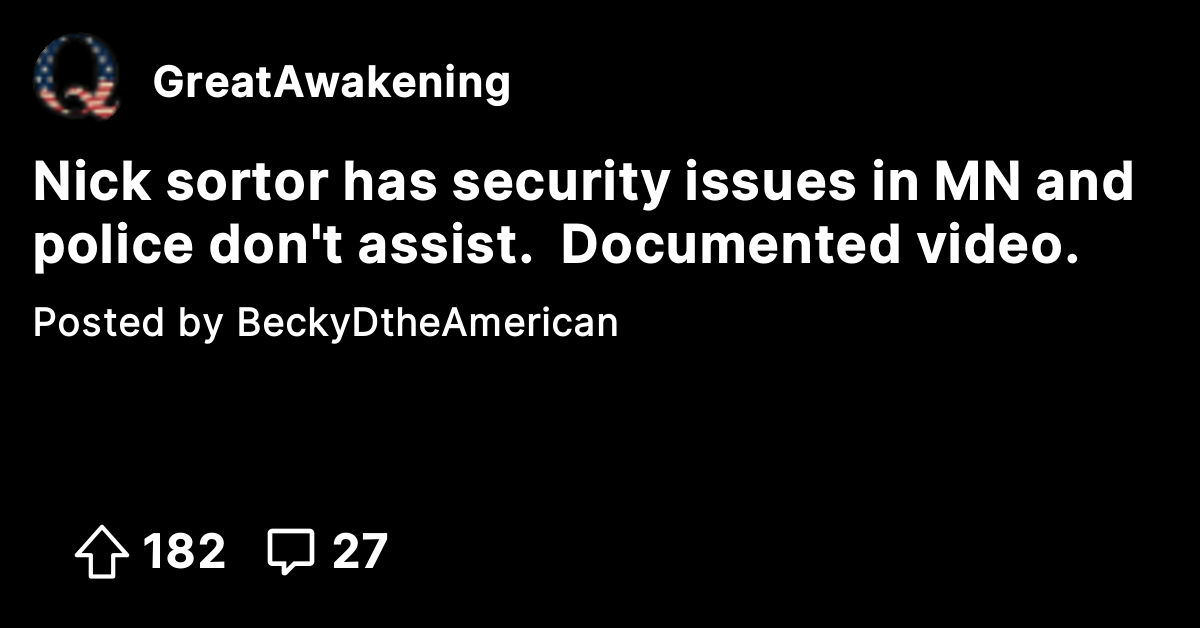 Nick sortor has security issues in MN and police don't assist ...