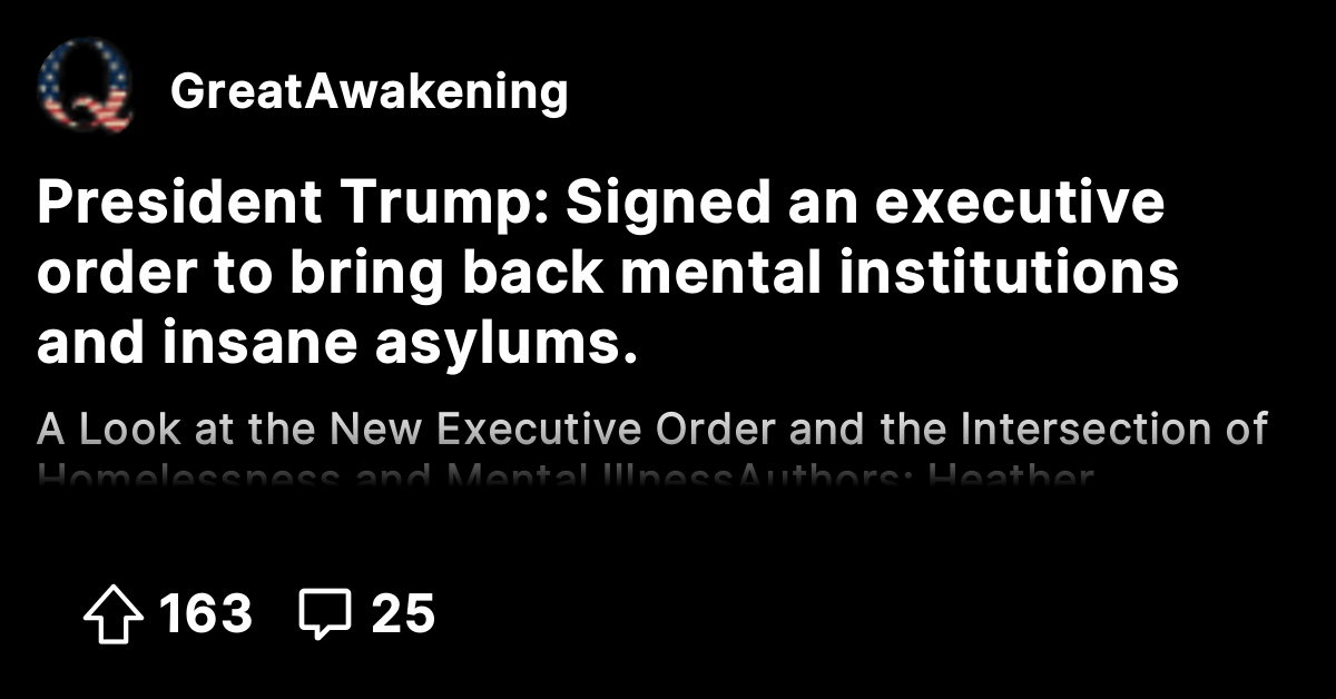 President Trump: Signed an executive order to bring back mental ...