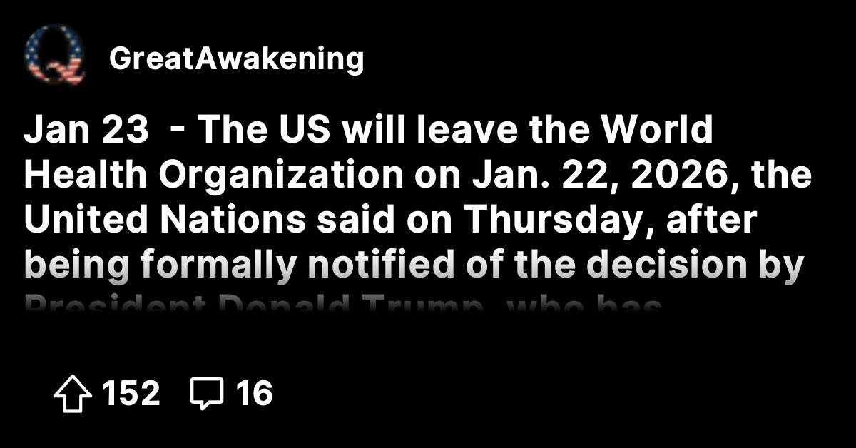 Jan 23 - The US will leave the World Health Organization on Jan. 22 ...