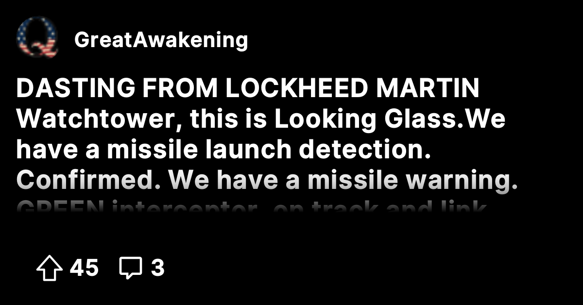 DASTING FROM LOCKHEED MARTIN Watchtower, this is Looking Glass. We have ...