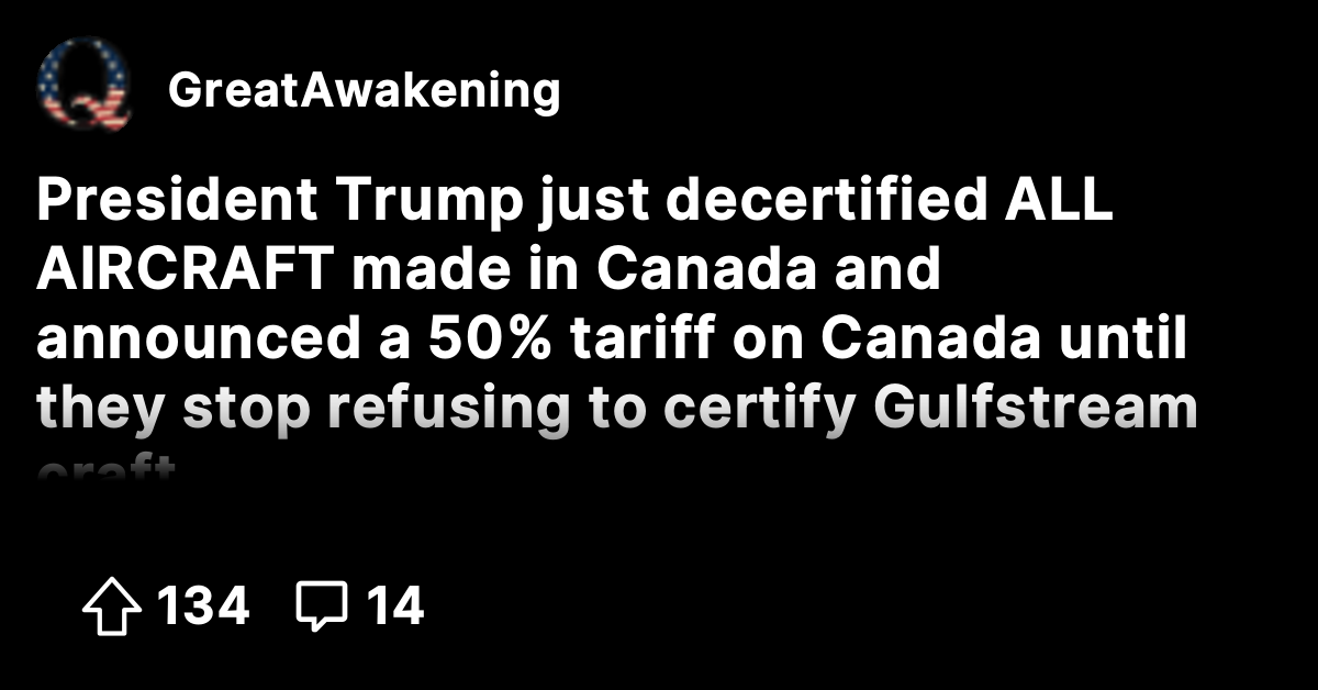 President Trump just decertified ALL AIRCRAFT made in Canada and ...