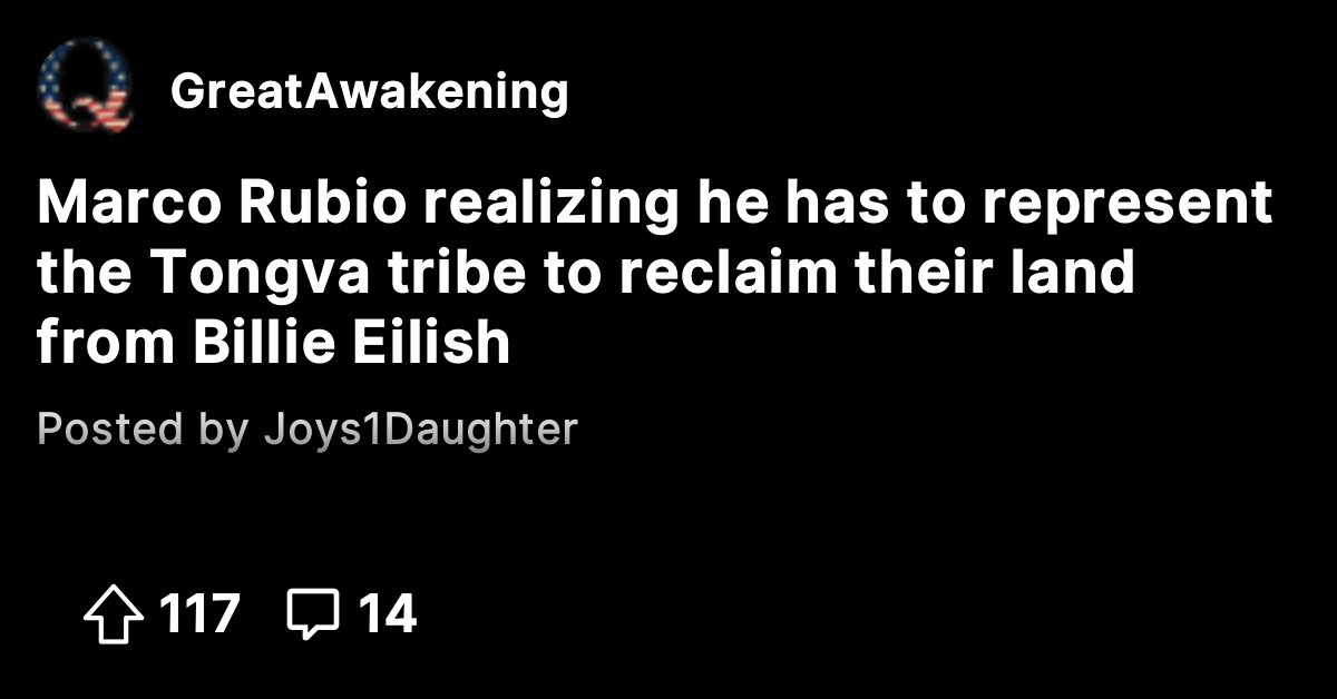 Marco Rubio realizing he has to represent the Tongva tribe to reclaim ...
