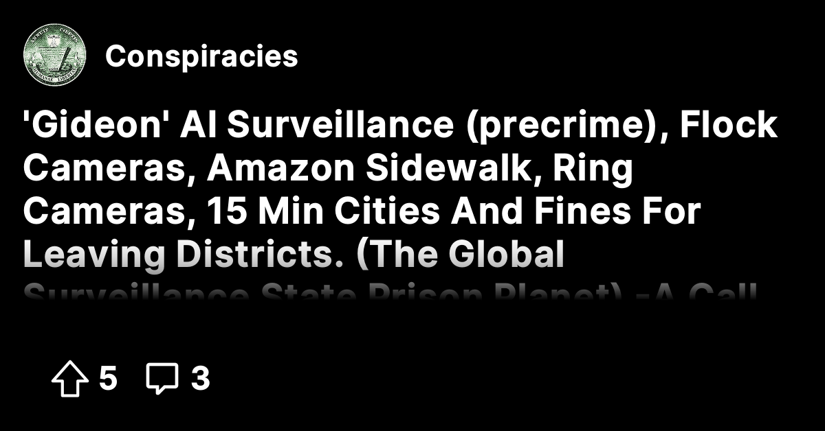 'Gideon' AI Surveillance (precrime), Flock Cameras, Amazon Sidewalk ...
