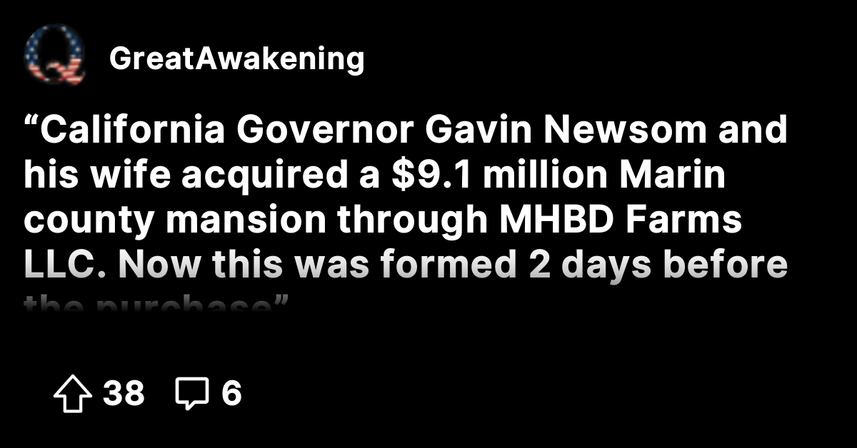 “California Governor Gavin Newsom and his wife acquired a $9.1 million ...