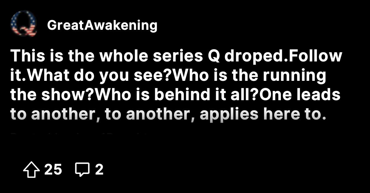 This is the whole series Q droped. Follow it. What do you see? Who is ...
