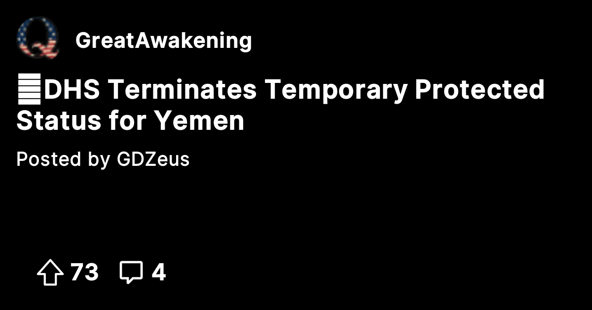🚨DHS Terminates Temporary Protected Status for Yemen - The Great ...