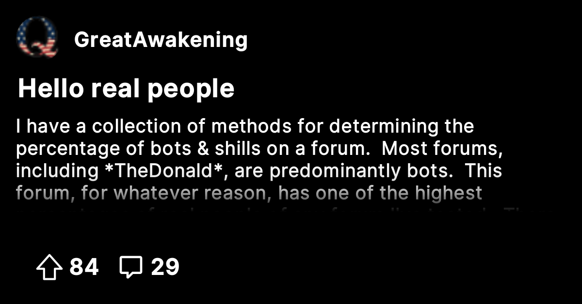 Hello real people - The Great Awakening - Where We Go Qne, We Go All!
