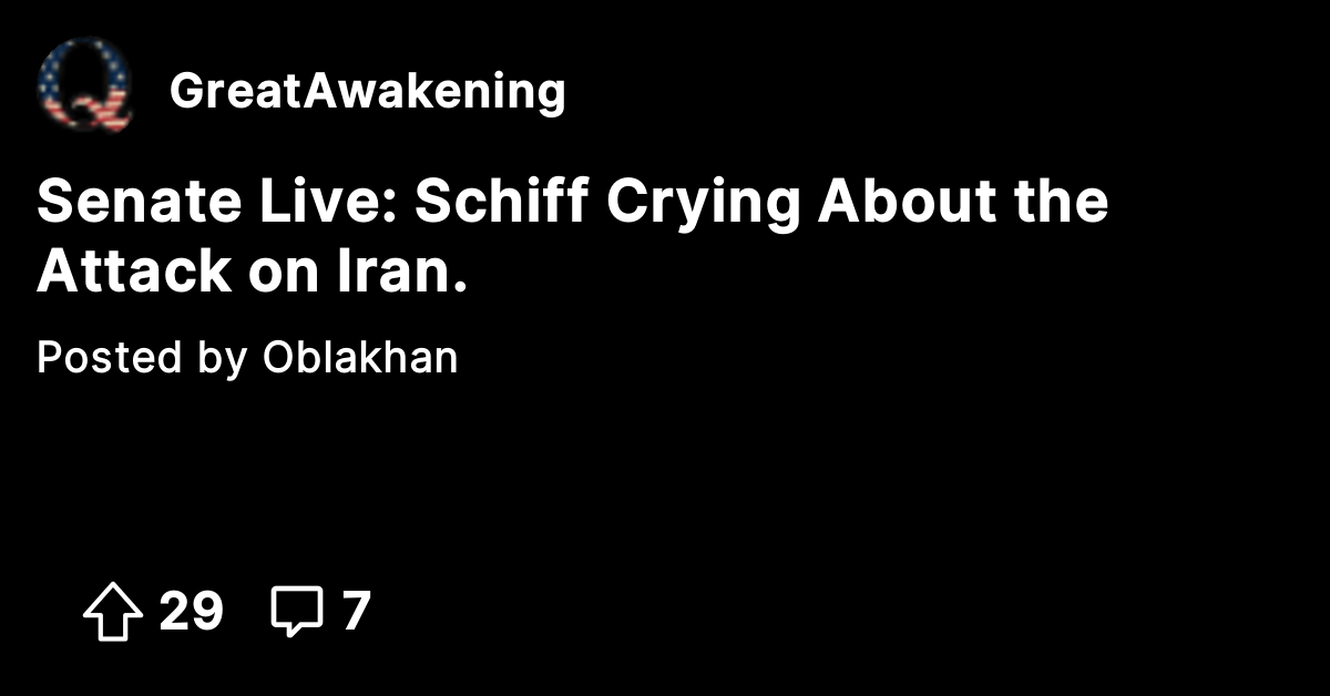 Senate Live: Schiff Crying About the Attack on Iran. - The Great ...