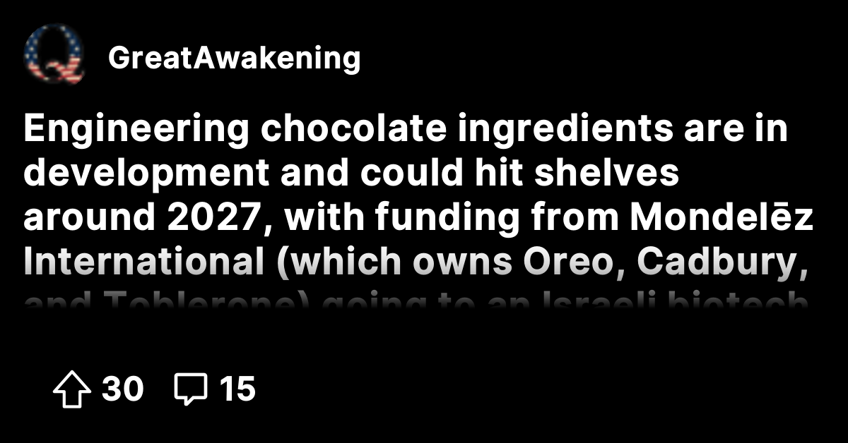 Engineering chocolate ingredients are in development and could hit ...