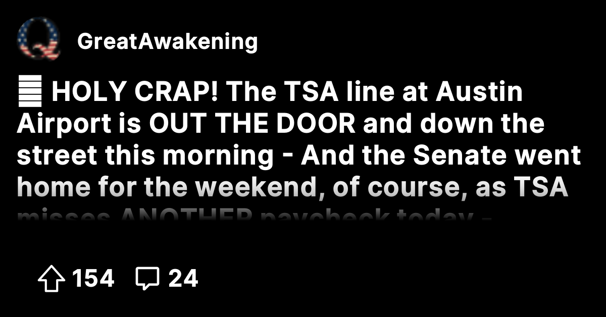 🚨 HOLY CRAP! The TSA line at Austin Airport is OUT THE DOOR and down ...