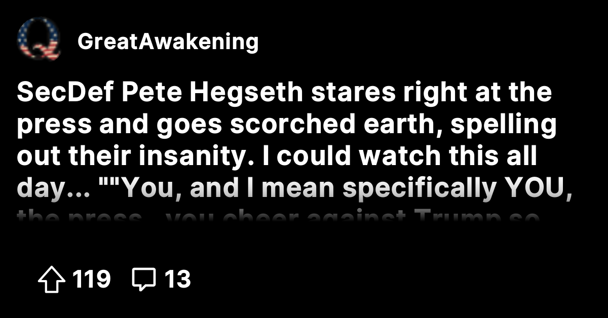 SecDef Pete Hegseth stares right at the press and goes scorched earth ...