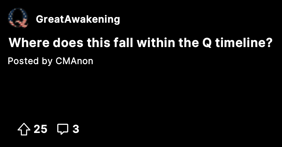 Where does this fall within the Q timeline? - The Great Awakening ...