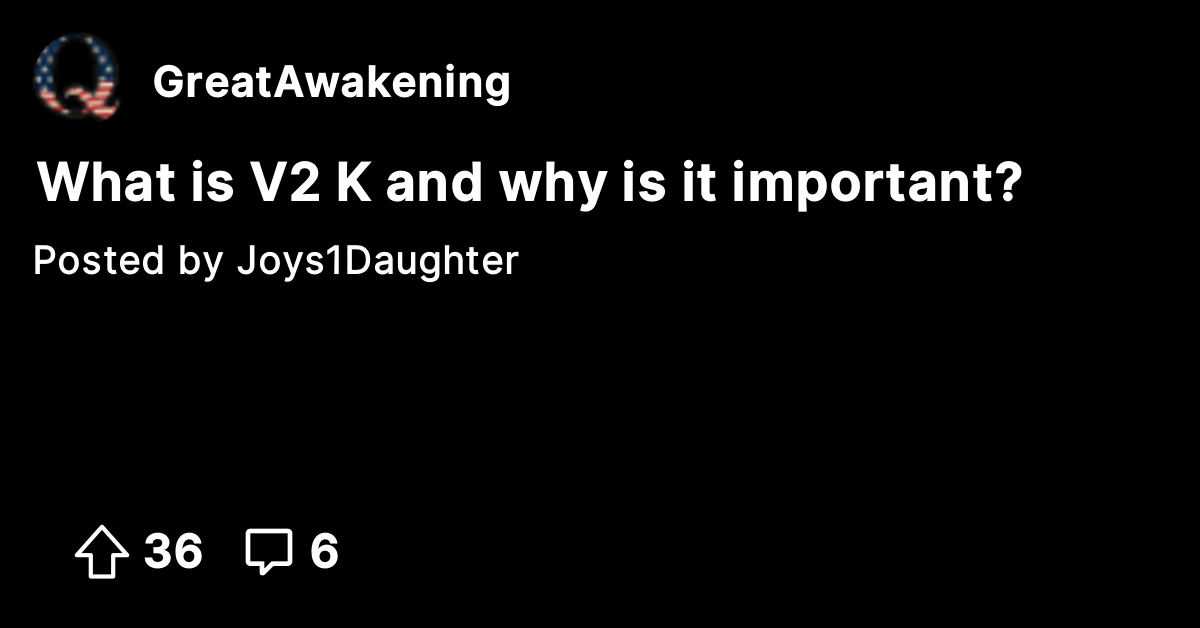 What is V2 K and why is it important? - The Great Awakening - Where We ...