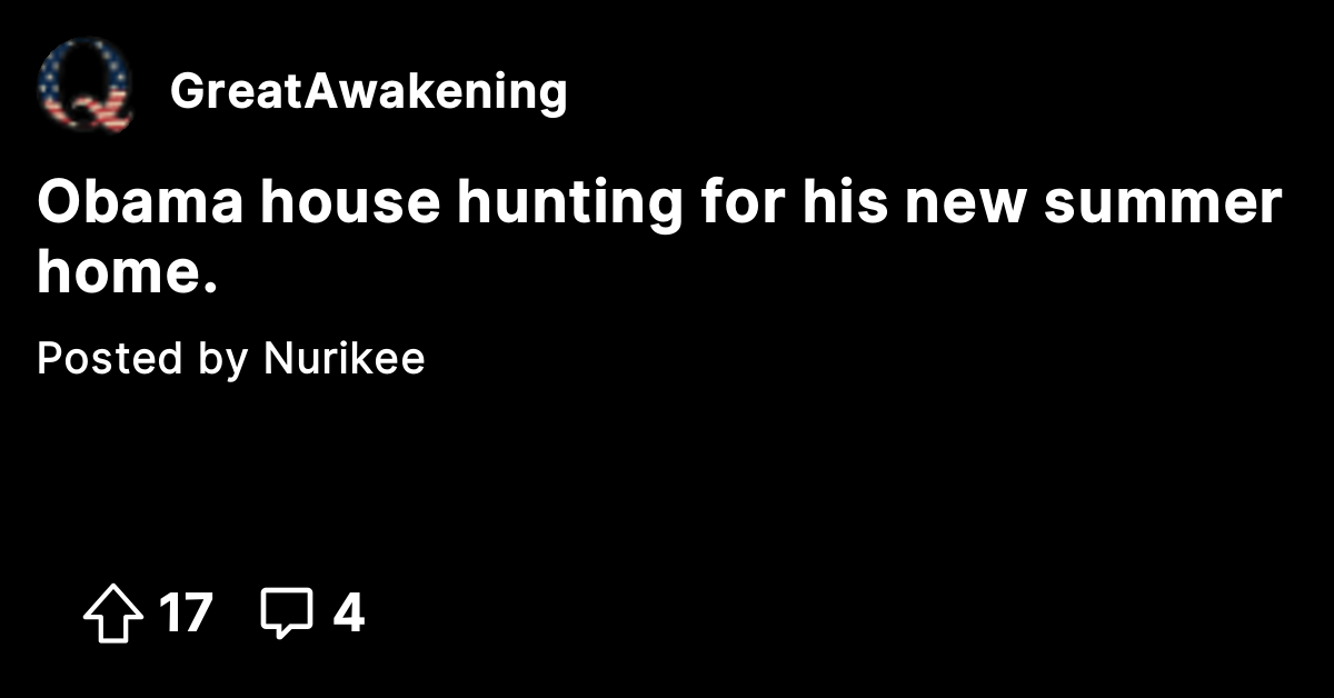 Obama house hunting for his new summer home. - The Great Awakening ...