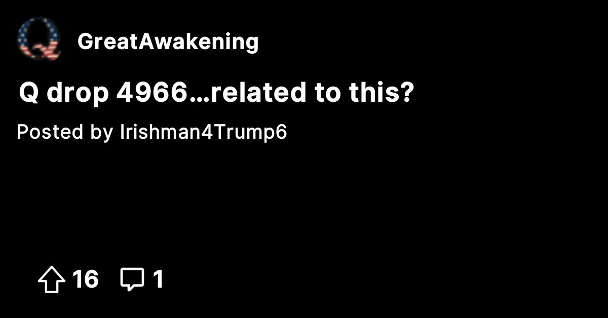 Q drop 4966…related to this? - The Great Awakening - Where We Go Qne ...