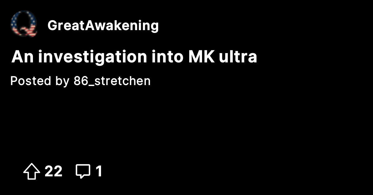An investigation into MK ultra - The Great Awakening - Where We Go Qne ...