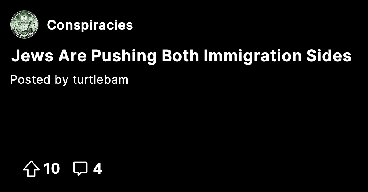 Jews Are Pushing Both Immigration Sides - Conspiracies - Conspiracy ...