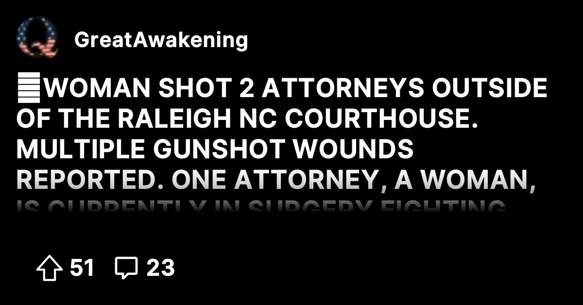 🚨WOMAN SHOT 2 ATTORNEYS OUTSIDE OF THE RALEIGH NC COURTHOUSE. MULTIPLE ...
