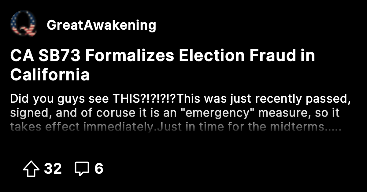 CA SB73 Formalizes Election Fraud in California - The Great Awakening ...