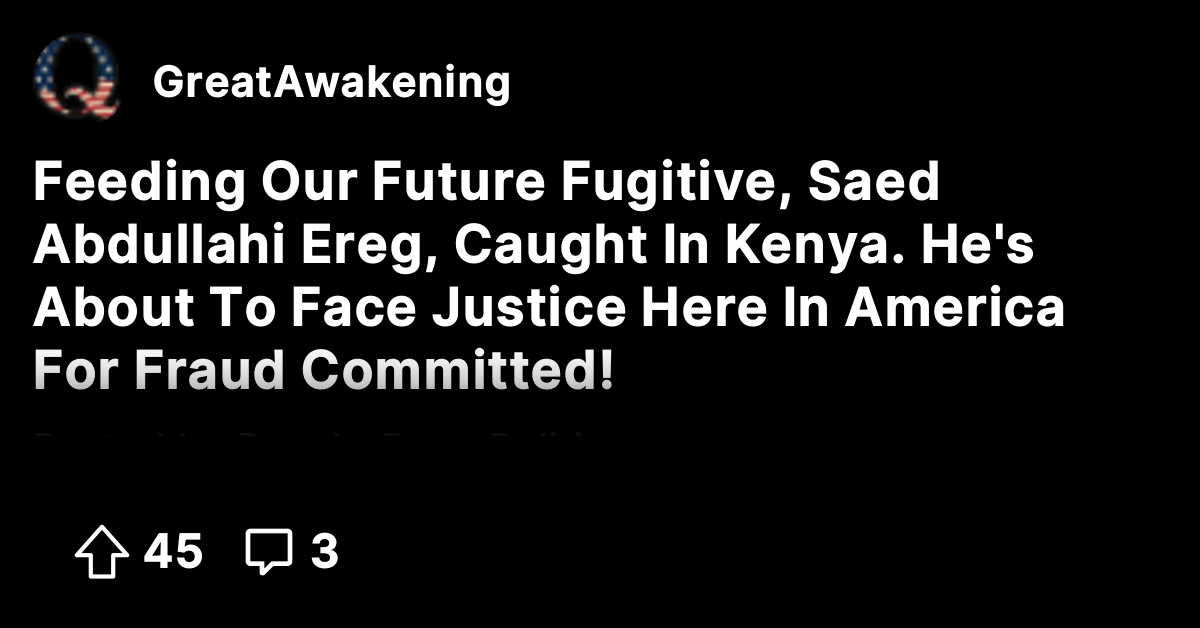 Feeding Our Future Fugitive, Saed Abdullahi Ereg, Caught In Kenya. He's ...