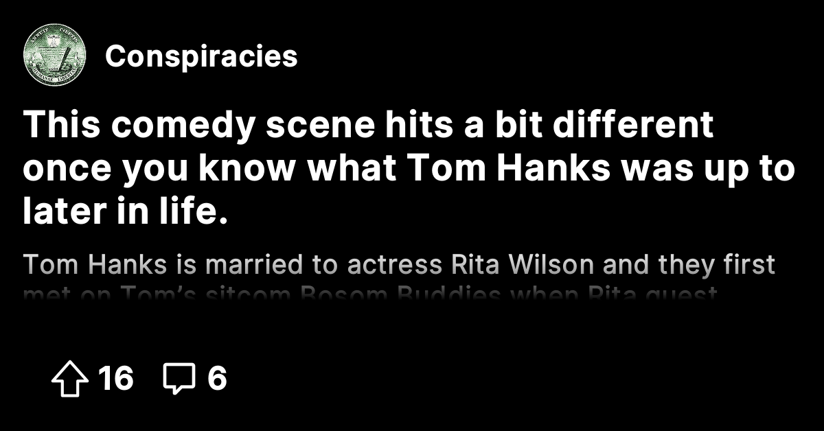 This comedy scene hits a bit different once you know what Tom Hanks was ...