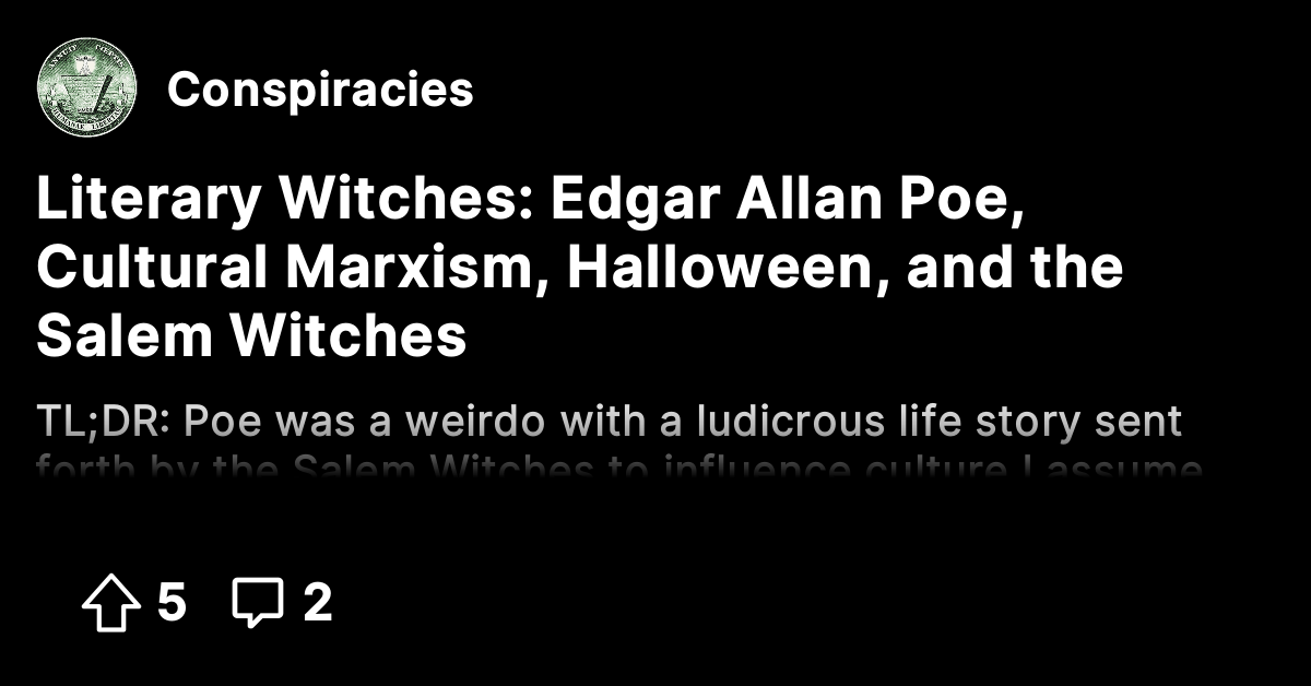 Literary Witches: Edgar Allan Poe, Cultural Marxism, Halloween, and the ...