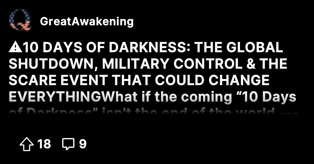 ⚠️10 DAYS OF DARKNESS: THE GLOBAL SHUTDOWN, MILITARY CONTROL & THE ...