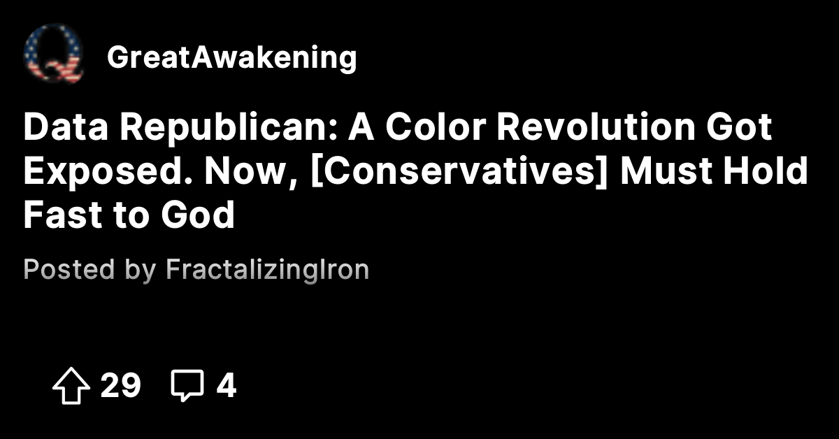 Data Republican: A Color Revolution Got Exposed. Now, [Conservatives ...